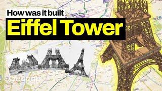 How was the Eiffel Tower built? And how long did this take?