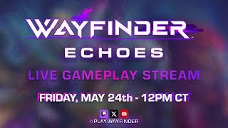 Wayfinder Echoes Live Gameplay Stream