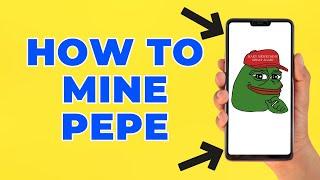 How to Mine Pepe Coin Step by Step