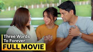 ‘Three Words to Forever’ FULL MOVIE  Kathryn Bernardo Sharon Cuneta