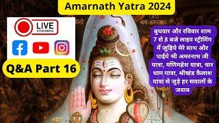 Q & A Related to Amarnath Yatra 2024 All Queries Solved  Live Streaming Part 16