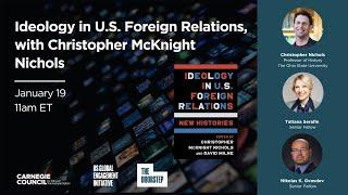 Ideology in U.S. Foreign Relations with Christopher McKnight Nichols