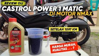 REVIEW JUJUR PEMAKAIAN OLI CASTROL POWER 1 MATIC 10W 40 DI MOTOR NMAX