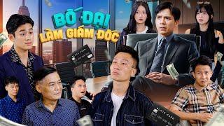 BỐ ĐẠI LÀM GIÁM ĐỐC  Hai Anh Em Phần 758  Phim Tình Cảm Hài Hước Gãy Media