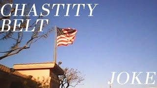 Chastity Belt - Joke OFFICIAL VIDEO