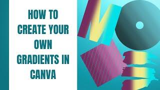 How to create GRADIENTS IN CANVA