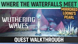 Wuthering Waves - Where the Waterfalls Meet - Quest Walkthrough