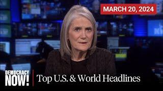 Top U.S. & World Headlines — March 20 2024