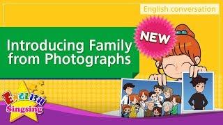 NEW 4. Introducing Family from Photographs English Dialogue - Role-play conversation for Kids