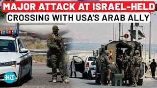 Major Attack On Israel-Held Crossing With USAs Arab Ally 3 Israelis Killed Netanyahu Says…