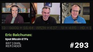 Eric Balchunas Spot Bitcoin ETFs  Rational Reminder 293