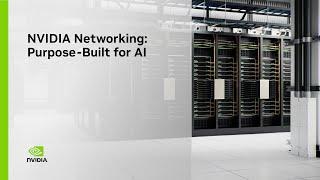 NVIDIA Networking Purpose-Built for AI