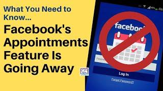 Facebooks Appointments Feature Is Going Away - What You Need to Know