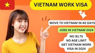 Vietnam Work Visa  Vietnam Work Permit  How To Get A  Job In Vietnam  Jobs In Vietnam  VN