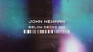 John Newman - Below Decks 001