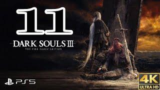 Dark Souls III - Gameplay Walkthrough Part 11 4K 60 FPS PS5 - No Commentary FULL GAME ALL BOSSES
