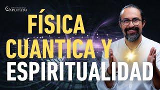 ENSEÑANZAS de la ESPIRITUALIDAD EXPLICADAS desde la FÍSICA CUÁNTICA  Fer Broca