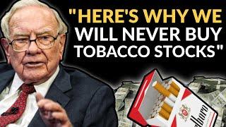 Warren Buffett Dont Invest In Tobacco Stocks