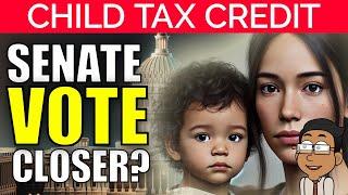 Will the Child Tax Credit Get a Senate Vote? Will it Pass? Political Battle 2024 Update