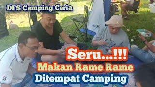 Seru.. Makan Rame Rame di Camping Ceria