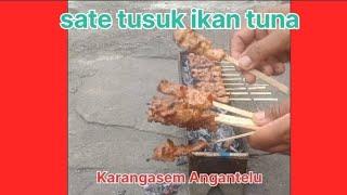 Sate tusukikan TunaKarangasem Angantelu