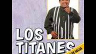 Los Titanes - tu la pagaras