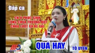 ĐÁP CA-  LẾ LÒNG CHÚA THƯƠNG XÓT -  CHẦU LƯỢT XỨ KẺ GAI II Ca viên TỐ UYÊN