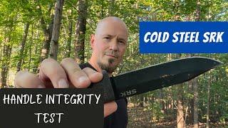 Cold Steel SRK Over Molded Handle Strength Test