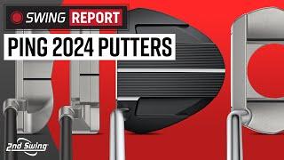 PING 2024 PUTTERS  The Swing Report