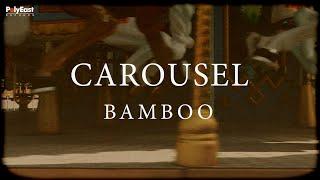 Bamboo - Carousel Official Lyric Video