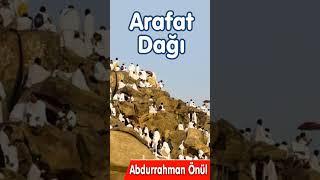 Arafat Dağı - Abdurrahman Önül #shorts