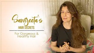 Sangeetas Secrets to gorgeous and healthy hair Sangeeta Bijlanis haircare tips
