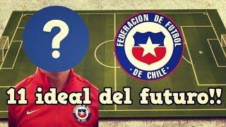 11 IDEAL DEL RECAMBIO DE LA SELECCIÓN CHILENA