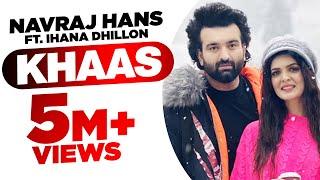 Khaas Official Video  Navraj Hans Ft Ihana Dhillon  Azad  Latest Punjabi Songs 2020