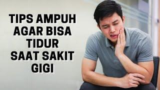 Susah Tidur Saat Sakit Gigi? Begini Cara Mengatasinya