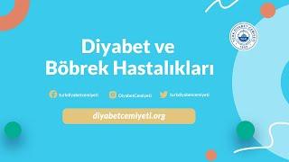 Diyabet ve Böbrek Hastalıkları