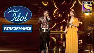 Anushka और Sayli के Duet ने मचाया धूम  Indian Idol Season 12