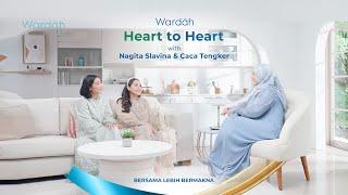 Wardah Heart to Heart Kebersamaan Nagita Slavina & Caca Tengker #BersamaLebihBermakna