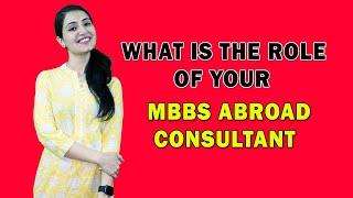 Role of MBBS Abroad Consultant in Your Admission  STUDY MBBS ABROAD