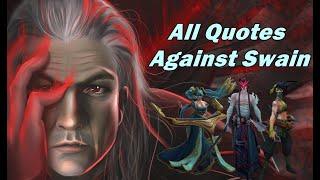 All Quotes Against Swain - The Noxus Leader