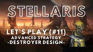 Stellaris Lets Play Advanced Strategy 2.8 11 - Destroyer Design