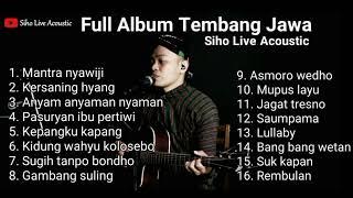 FULL ALBUM TEMBANG JAWA  COVER SIHO LIVE ACOUSTIC