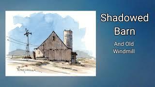 Draw and Paint a Barn and windmill in line and wash watercolor. Sketchbook painting. Peter Sheeler