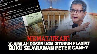 MEMALUKAN SEJUMLAH DOSEN UGM DITUDUH PLAGIAT BUKU SEJARAWAN PETER CAREY