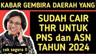 KABAR GEMBIRA DAERAH YANG SUDAH CAIR THR PNS dan ASN TAHUN 2024