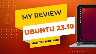 Ubuntu 23.10 Mantic Minotaur is here - what you need to know