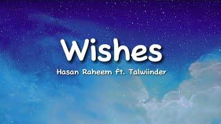 Hasan Raheem Talwiinder - Wishes lyrics