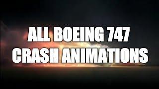 All Boeing 747 Crash Animations