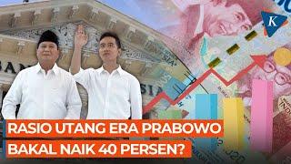 Wacana Rasio Utang Era Prabowo Bakal Naik 40 Persen Bisa Bayar?