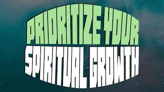 Prioritize Your Spiritual Growth  Stephen Prado